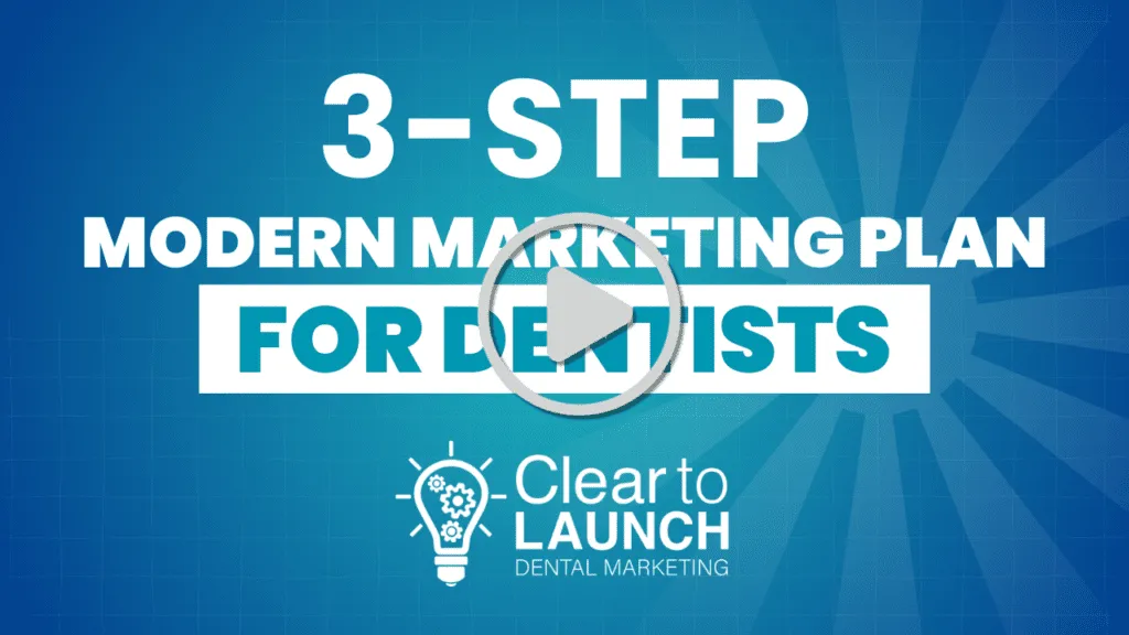 Thumbnail for Clear to Launch’s 3-Step Modern Marketing Plan video for dentists, designed to guide practices through brand growth.